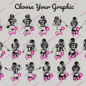 May include: A graphic design featuring the text Choose Your Graphic at the top, followed by twenty-one black and white illustrations of football players in jerseys and helmets, each labeled with a pink number and the word Girl below it.