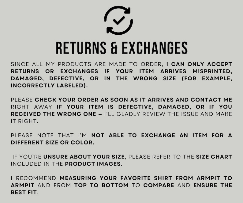 May include: A light gray informational graphic with black text titled RETURNS & EXCHANGES. It outlines policies for made-to-order items, stating returns are accepted only for misprints, damage, or defects. It advises checking orders upon arrival.