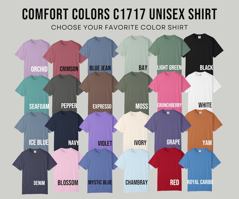 May include: A color chart for Comfort Colors C1717 unisex shirts featuring twenty-four short-sleeve t-shirts in various shades including orchid, crimson, blue jean, bay, light green, black, seafoam, pepper, expresso, moss, crunchberry, white, ice blue, navy, violet, ivory, grape, yam, denim, blossom, mystic blue, chambray, red, and royal caribe.