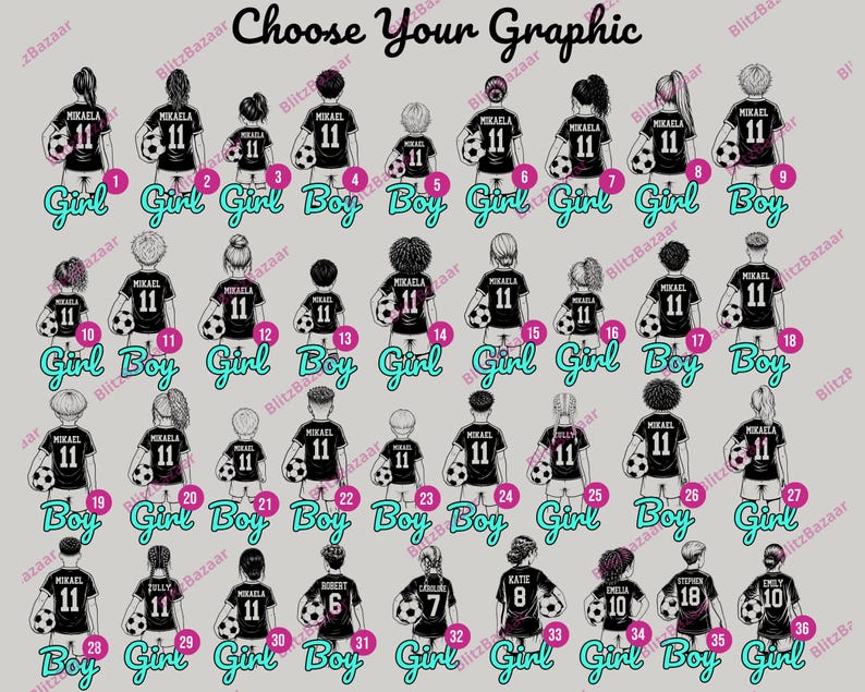 May include: A graphic featuring 36 illustrations of soccer players, each holding a ball and wearing a jersey with the number 11. The text "Choose Your Graphic" is at the top, with "Girl" or "Boy" labels below each player.
