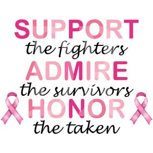 Può includere: Nastro rosa con il testo "SUPPORT the fighters ADMIRe the survivors HONOR the taken".