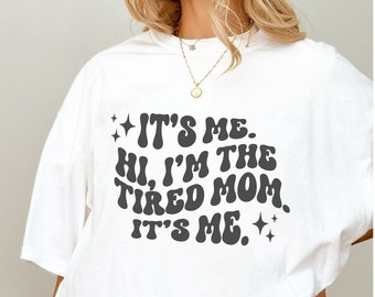 It's Me The Tired Mom T-Shirt | Geschenk für Mama | Muttertagsgeschenk | Geschenk zur Geburt | Mama T-Shirt | Tired Shirt | Mom |Weihnachten