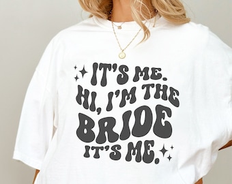 It's Me The Bride T-Shirt | Geschenk für Braut | Brautgeschenk | Geschenk zur Verlobung | JGA T-Shirt | Bride Shirt | Bride | Hochzeit