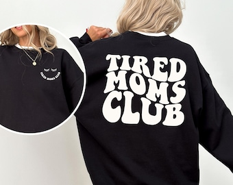 Tired Moms Club Sweatshirt | Geschenk für Mama | Muttertagsgeschenk | Geschenk zur Geburt | Mama Sweatshirt | Mom Sweatshirt | Tired Mom