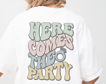 Here Comes The Party T-Shirt | Junggesellinnen Abschied| Party | Geschenk zur Verlobung | JGA T-Shirt | JGA Shirt | Bride | Hochzeit