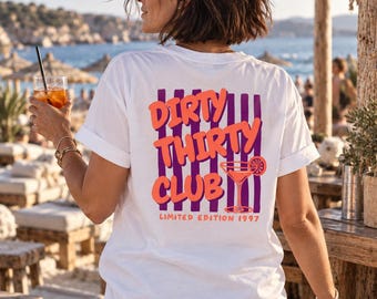 30th Birthday T-Shirt for Women | Dirty Thirty Club Shirt | 30th Birthday Gift for Women | Birthday Girl | Retro Party Shirt
