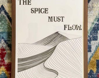 The Spice Must Flow, Dune Print, famous book quote, Sci-fi, Fear is the Mind-killer, Frank Herbert, Vintage Literature, Maud'dub, Mantra