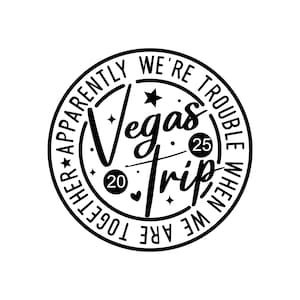 Viaggio a Las Vegas 2025, a quanto pare siamo nei guai quando siamo insieme, file di taglio Cricut Design a strati SVG + PNG + Jpg + file immagine Ai