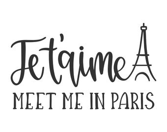 Jetaime, Meet Me İn Paris Under the Eiffel Tower, Cricut Design Cut File SVG + PNG + Ai + DXF + Jpeg + Eps Digital Download Image Files