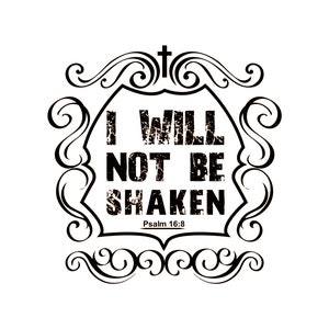 Mit ihm an meiner rechten Hand werde ich nicht geschüttelt werden Psalm 16:8, Layered Cut File SVG + PNG + JPEG + Eps + Ai + Gif + Pdf ClipArt & Bilddateien