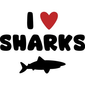 Me encantan los tiburones. Archivos de imagen digital editables en capas SVG, EPS, AI, PNG, Jpg y Dxf.