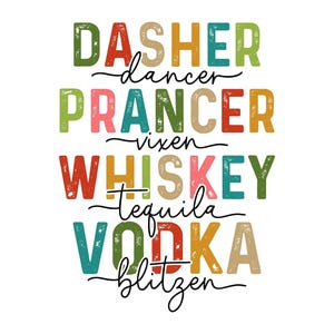 Dasher Dancer, Prancer Vixen, Whiskey Tequila, Vodka Blitzen, File di taglio Cricut a strati SVG + PNG + Ai + Jpg + Eps + Dxf ClipArt e file immagine
