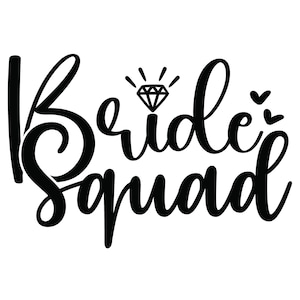 Braut Squad, Braut, Team Braut, Braut Stamm, Schnittdateien SVG + PNG + JPG + Eps + Dxf Cricut Design Space, Sublimationsdateien