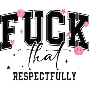 Fuck That Respectful, gelaagde Cricut ontwerp gesneden bestanden SVG + PNG + JPG + Dxf + Eps Digitale afbeeldingsbestanden