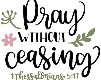Bid zonder ophouden, 1 Tessalonicenzen 5:17, gelaagd gesneden bestand SVG + PNG + JPEG + Eps + Ai + Dxf + PDF-afbeeldingsbestanden