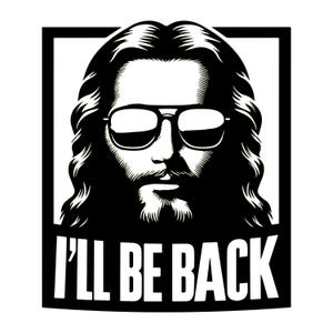 I'm be Back, Cooles Jesus Design, Cricut Design Dateien SVG + PNG + JPG + Dxf