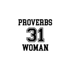 Proverbs 31 Woman, Cut Files SVG + PNG + JPG + GIF Cricut Design Image Files