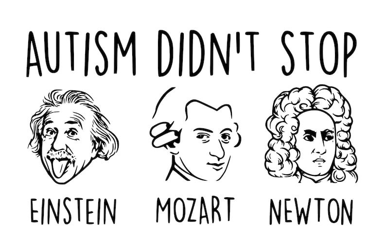 L'autisme n'a pas arrêté Einstein, Mozart, Newton, fichiers coupe Cricut SVG + PNG + JPEG + GiF image 2