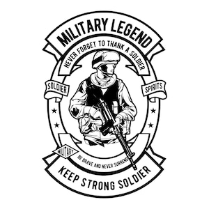 Légende militaire, n'oubliez jamais de remercier un soldat, soyez courageux et ne vous abandonnez jamais, restez fort, soldat, coupe fichier SVG + PNG + JPEG + Ai + Pdf