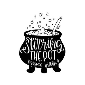 Rühren den Topf seit Geburt, Halloween-Hexenkessel, Halloween-Design, Cricut Design Space Cut-Datei SVG + PNG + JPEG