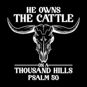 Ihm gehört das Vieh auf tausend Hügeln, Psalm 50, Retro Western Jesus Glaube Schrift, Cricut Design Schnittdateien SVG + PNG + Eps + Jpg + Dxf