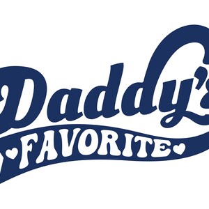 Daddy&#39;s Favorite, Layered Cricut Design Cut File SVG + PNG + JPEG + Ai + Dxf + Eps + Pdf Clip Art & Image Files