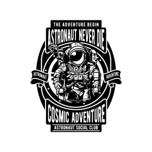 The Adventure Begin, Astronaut Never Die, Astronaut  Adventure, Cosmic Adventure, Layered Cricut Design Cut File SVG + PNG + JPG + Eps + Ai