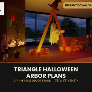 May include: A digital rendering of a wooden A-frame arbor for Halloween decor, measuring 7'8" wide by 4'9" deep by 10'2" high. The structure features a hanging ghost, a witch hat on top, and orange pumpkins at the base, with text reading TRIANGLE HALLOWEEN ARBOR PLANS.