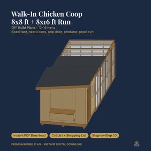 May include: A digital illustration of a walk-in chicken coop with an 8x8 ft coop and 8x16 ft run. Features include a shed roof, nest boxes, and a pop door. Text includes: Walk-In Chicken Coop, 8x8 ft + 8x16 ft Run, DIY Build Plans, 12-16 hens.
