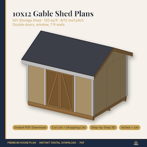 May include: 10x12 Gable Shed Plans for a DIY storage shed with 120 sq ft, 6/12 roof pitch, double doors, window, and 7 ft walls. Includes instant PDF download, cut list, shopping list, step-by-step 3D instructions in inches and cm.