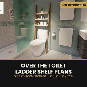 May include: A digital document titled Over The Toilet Ladder Shelf Plans DIY Bathroom Storage 22 1/2 x 12 x 67 H. The image shows a wooden ladder shelf positioned over a white toilet in a bathroom with a sink, towels, and shower.