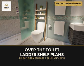 May include: A digital document titled Over The Toilet Ladder Shelf Plans DIY Bathroom Storage 22 1/2 x 12 x 67 H. The image shows a wooden ladder shelf positioned over a white toilet in a bathroom with a sink, towels, and shower.