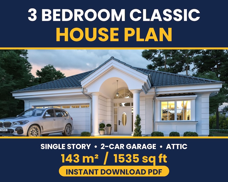 May include: A 3 bedroom classic house plan featuring a single story, 2-car garage, and attic. The design includes a white exterior with columns and a silver SUV parked in front. The text reads 3 BEDROOM CLASSIC HOUSE PLAN, 143 m2 / 1535 sq ft.