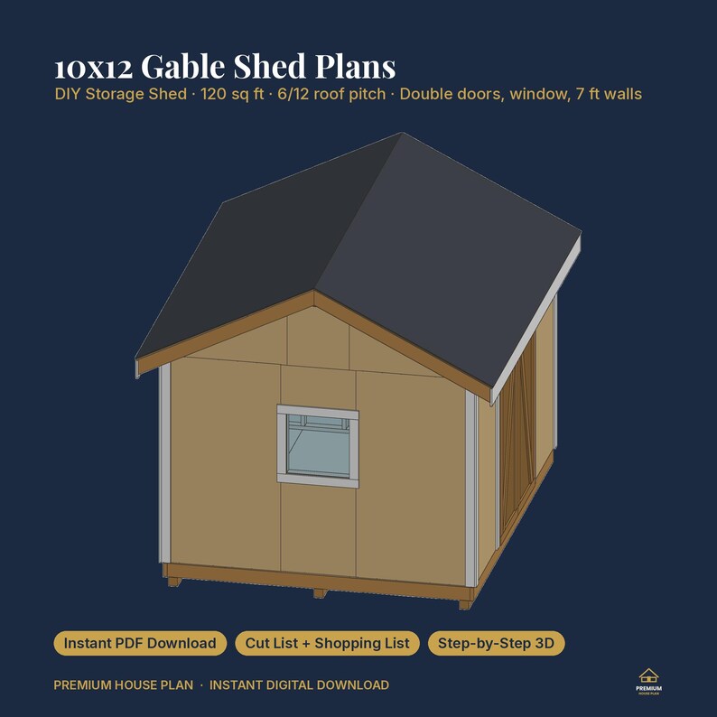 May include: 10x12 Gable Shed Plans for a DIY storage shed with 120 sq ft, 6/12 roof pitch, double doors, window, and 7 ft walls. Includes instant PDF download, cut list, shopping list, and step-by-step 3D instructions for construction.