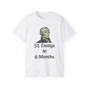 Alexander Hamilton 51 Essays Shirt | Alexander Hamilton T-Shirt | Founding Father Shirt | Historic US Shirt