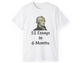 Alexander Hamilton 51 Essays T-Shirt | Historic Founding Father Tee