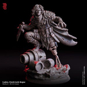 May include: A grey miniature figure titled Ludos, Clockwork Rogue, standing on a 25 mm base. The character features a mechanical leg, a dagger in one hand, and a flowing cloak, posed atop cylindrical debris with visible spikes and red accents.