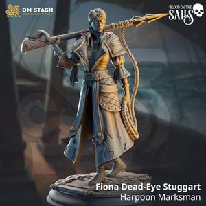 May include: A detailed figurine of Fiona Dead-Eye Stuggart, a Harpoon Marksman. She wears a long coat, a belt, and boots. She carries a harpoon and rope. The figurine is on a wooden base. The text "Blood on the Sails" and "DM STASH PRINT.PAINT.PLAY" are visible.