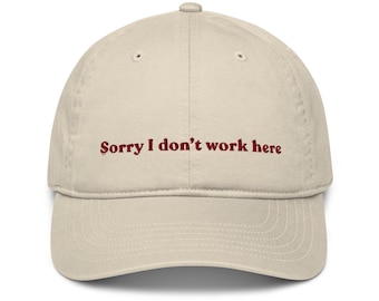 LO SIENTO, no trabajo aquí - Gorra unisex de algodón orgánico