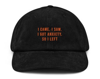 I Came, I Saw, I Left Anxiety Cap by Archithread