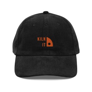 Kiln It Humorous Vintage Embroidered Corduroy Pottery Cap USA