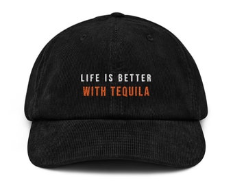 Life is Better with Tequila Dual-Tone Embroidered Organic Corduroy Cap