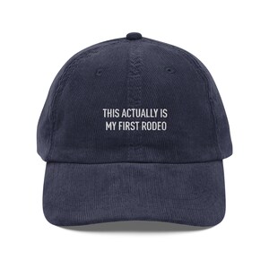 This Actually Is My First Rodeo&quot; Embroidered Corduroy Cap USA SHIPPING
