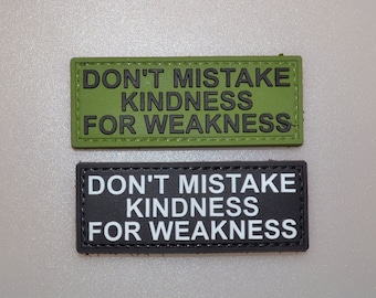 Don&#39;t Mistake KINDNESS for WEAKNESS pvc Patch Morale funny Army force uniform bag ifak Airsoft plate badge meme come and take it