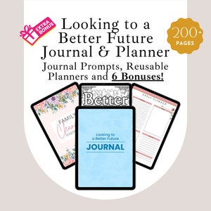 Puede incluir: Un planificador digital con el texto "Looking to a Better Future Journal" en la portada. El planificador incluye indicaciones para el diario, planificadores reutilizables y seis bonificaciones. El planificador tiene un diseño floral y está disponible en formato digital.