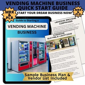 May include: A digital guide titled "Vending Machine Business Quick Start Guide" with the text "Start Your Dream Business Now!" The guide includes a sample business plan and vendor list. The image also shows vending machines.