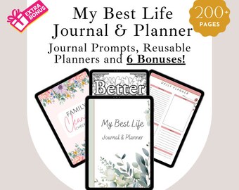 May include: A digital planner with the title "My Best Life Journal & Planner" on a tablet screen. The planner features floral and greenery designs and includes journal prompts, reusable planners, and six bonuses. The text "200+ Pages" is displayed in a gold circle.