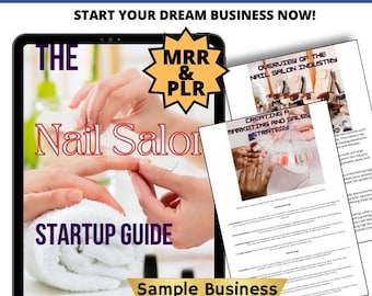 Nail Salon Startup Business Guide, Quickstart Guide Hot to Start a Nail Salon, Includes Example Business Plan, MRR PLR