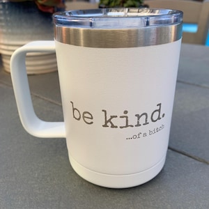 Be Kind... of a Bitch, 15 oz. Insulated Mug, Stainless Steel