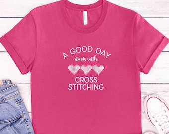 A Good Day Starts w/Cross Stitch Shirt, Cross Stitch Lover Shirt, Gift for Stitchers, Sewist Tee, Stitching Gift for Her